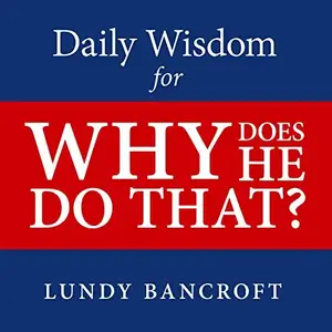 Daily Wisdom for Why Does He Do That?: Encouragement for Women Involved with Angry and Controlling Men