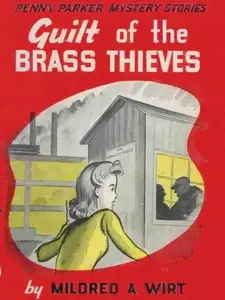 «Guilt of the Brass Thieves» by Mildred A.Wirt