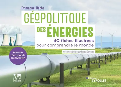 Géopolitique des énergies - Emmanuel Hache