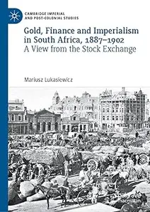 Gold, Finance and Imperialism in South Africa, 1887–1902: A View from the Stock Exchange