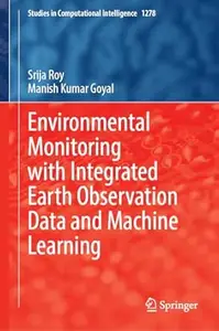 Environmental Monitoring with Integrated Earth Observation Data and Machine Learning