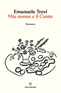 Mia nonna e il Conte - Emanuele Trevi