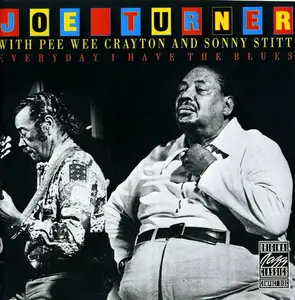 Joe Turner with Pee Wee Crayton and Sonny Stitt - Everyday I Have The Blues (1978) [Reissue 2006]
