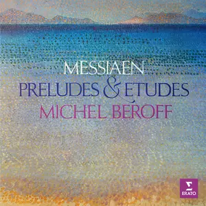 Michel Béroff - Messiaen- Préludes & Études (2025) [Official Digital Download 24/192]