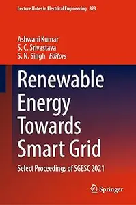 Renewable Energy Towards Smart Grid: Select Proceedings of SGESC 2021