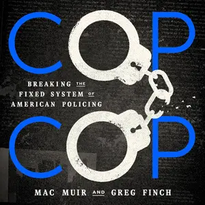 Cop Cop: Breaking the Fixed System of American Policing
