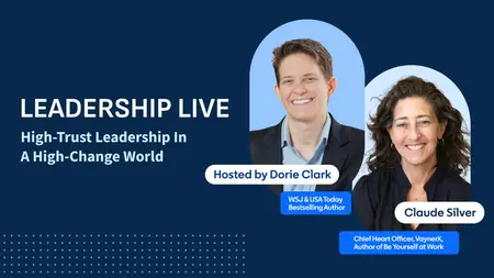 Leadership Live with Dorie Clark: High-Trust Leadership In A High-Change World