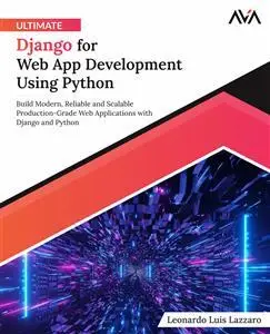 Ultimate Django for Web App Development Using Python