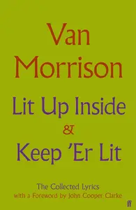 Lit Up Inside / Keep 'Er Lit: The Collected Lyrics
