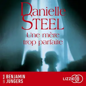 Danielle Steel, "Une mère trop parfaite"