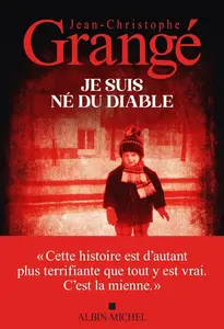 Jean-Christophe Grangé, "Je suis né du diable"