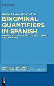 Binominal Quantifiers in Spanish: Conceptually-driven Analogy in Diachrony and Synchrony