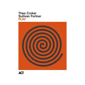 Theo Croker & Sullivan Fortner - PLAY (2025) [Official Digital Download 24/96]