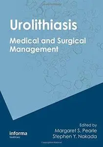 Urolithiasis: Medical and Surgical Management of Stone Disease