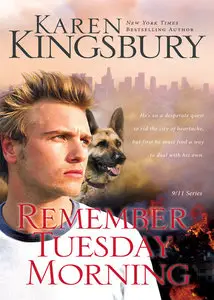 Karen Kingsbury - Remember Tuesday Morning (9/11 Series)