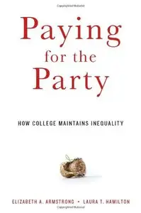 Paying for the Party: How College Maintains Inequality