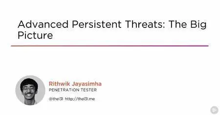 Advanced Persistent Threats: The Big Picture