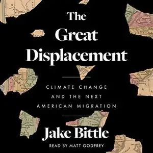 The Great Displacement: Climate Change and the Next American Migration [Audiobook]