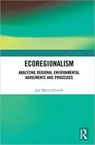 Ecoregionalism: Analyzing Regional Environmental Agreements and Processes