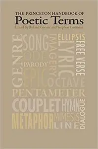 The Princeton Handbook of Poetic Terms: Third Edition Ed 3