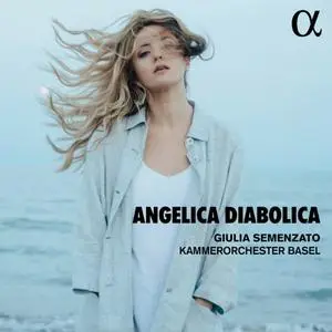 Giulia Semenzato & Kammerorchester Basel - Angelica diabolica (2022)