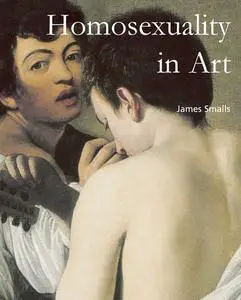 «Homosexuality in Art» by James Smalls