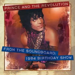 Prince & The Revolution - From The Soundboard: 1984 Birthday Show (2011) **[RE-UP]**