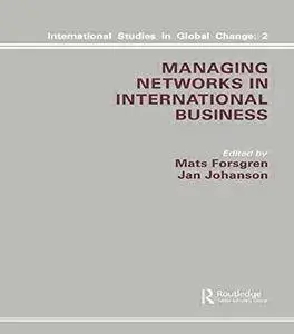 Managing Networks in International Business (World Futures General Evolution Studies,)