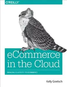 eCommerce in the Cloud: Bringing Elasticity to eCommerce (Repost)