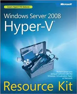 Windows Server® 2008 Hyper-V(TM) Resource Kit (Repost)