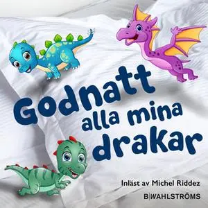 «Del 3 – Godnatt alla mina drakar 1» by Juliana Fritzhand