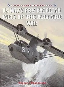 US Navy PBY Catalina Units of the Atlantic War (Combat Aircraft)