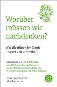 Worüber müssen wir nachdenken?: Was die führenden Köpfe unserer Zeit umtreibt