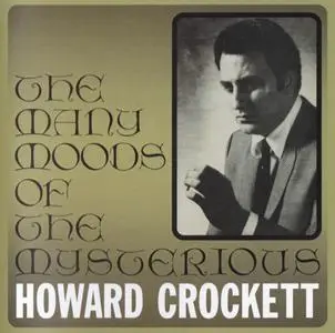 Howard Crockett - The Many Moods Of The Mysterious Howard Crockett (2017) {Omni Recording OMNI-189 rec 1960's}