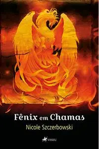 «Fênix em Chamas» by Nicole Szczerbowski