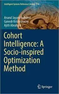 Cohort Intelligence: A Socio-inspired Optimization Method