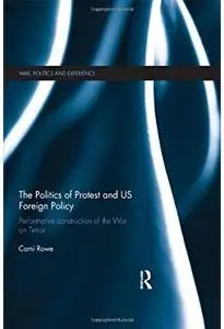 The Politics of Protest and US Foreign Policy: Performative Construction of the War on Terror