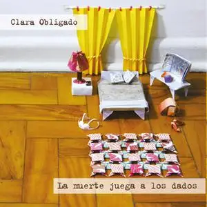 «La muerte juega a los dados» by Clara Obligado