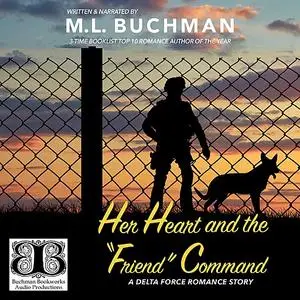 «Her Heart and the “Friend” Command» by M.L. Buchman