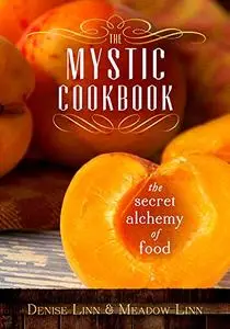 The Mystic Cookbook: The Secret Alchemy of Food (Repost)