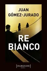 Juan Gómez-Jurado - Re Bianco