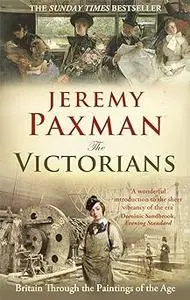 The Victorians: Britain Through the Paintings of the Age