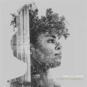 Christie Dashiell - Time All Mine (2016)