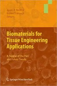 Biomaterials for Tissue Engineering Applications: A Review of the Past and Future Trends