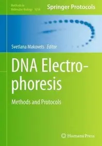 DNA Electrophoresis: Methods and Protocols [Repost]