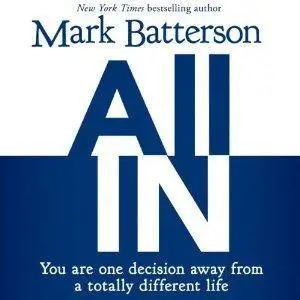 All In: You Are One Decision Away From a Totally Different Life [Audiobook]