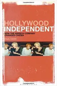 Hollywood Independent: How the Mirisch Company Changed Cinema