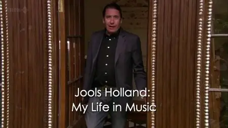 BBC - Jools Holland: My Life in Music (2012)