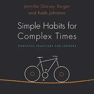 Simple Habits for Complex Times: Powerful Practices for Leaders [Audiobook]