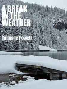 «A Break in the Weather» by Talmage Powell